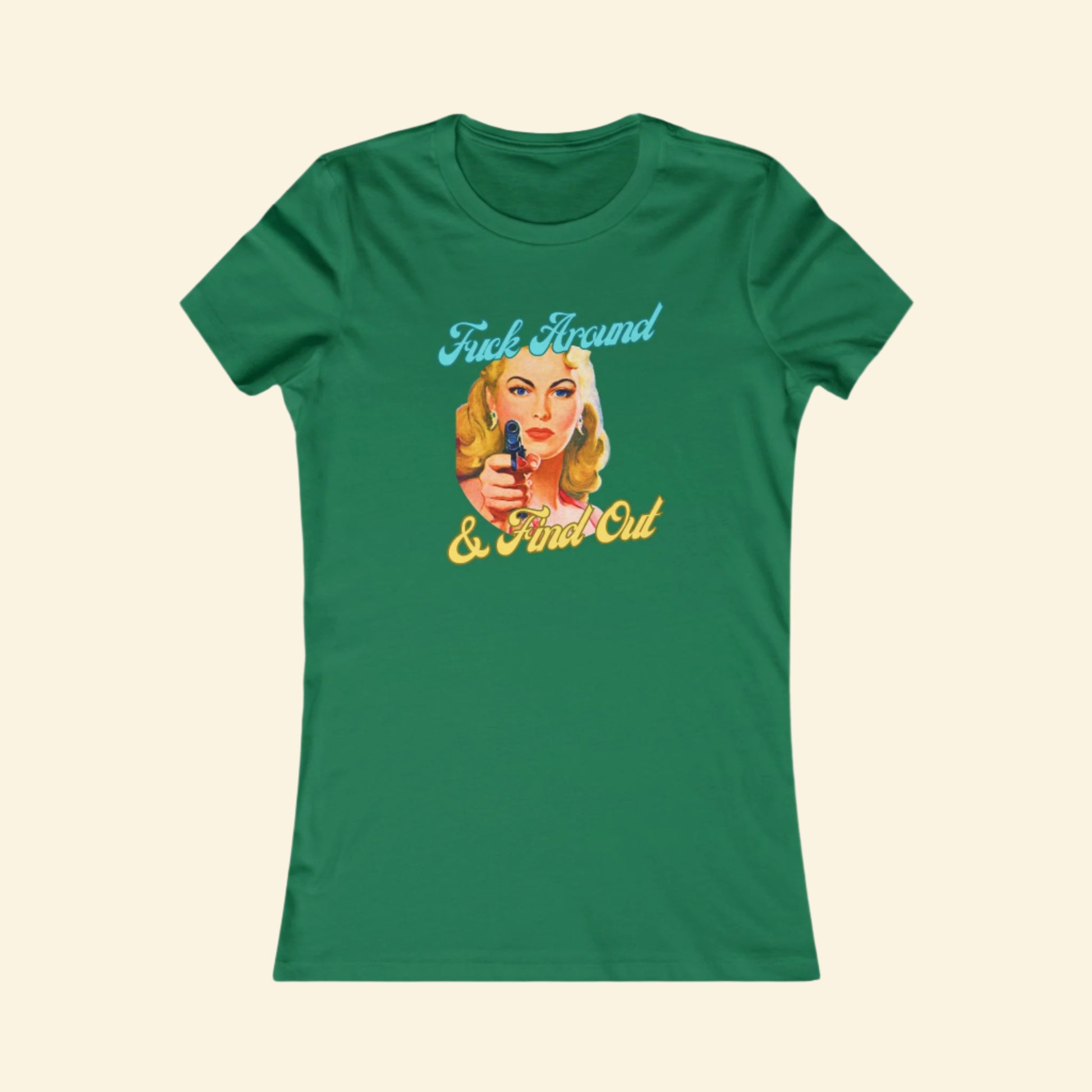 Funny Women's Favorite Tee - 'Fuck Around & Find Out' Graphic T-Shirt