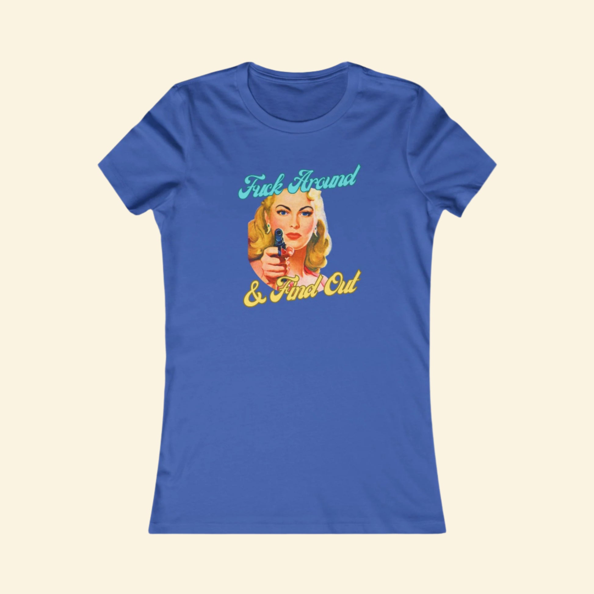 Funny Women's Favorite Tee - 'Fuck Around & Find Out' Graphic T-Shirt