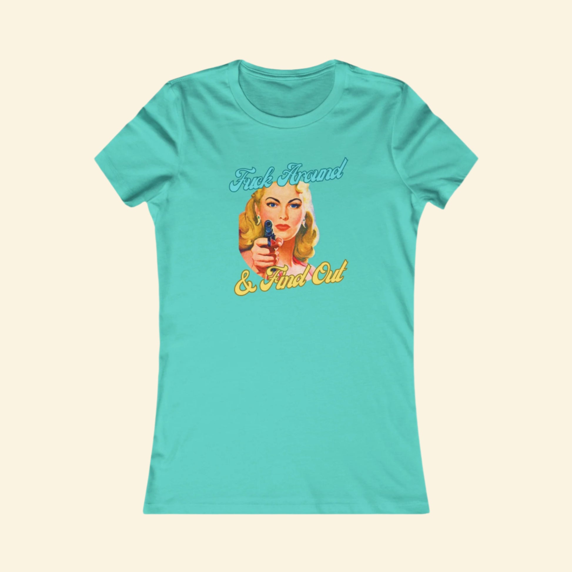 Funny Women's Favorite Tee - 'Fuck Around & Find Out' Graphic T-Shirt