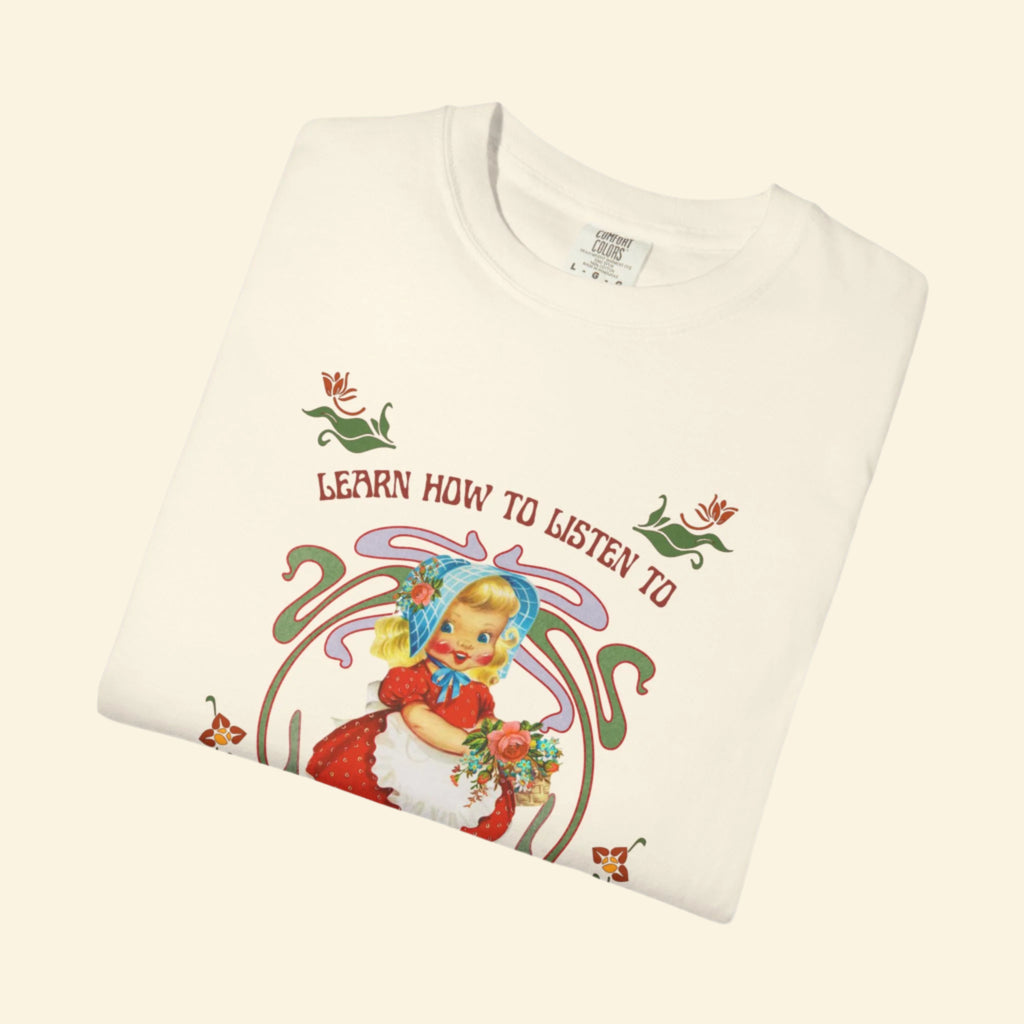 Unisex Garment-Dyed T-Shirt - "Learn How to Listen to Your Intuition"