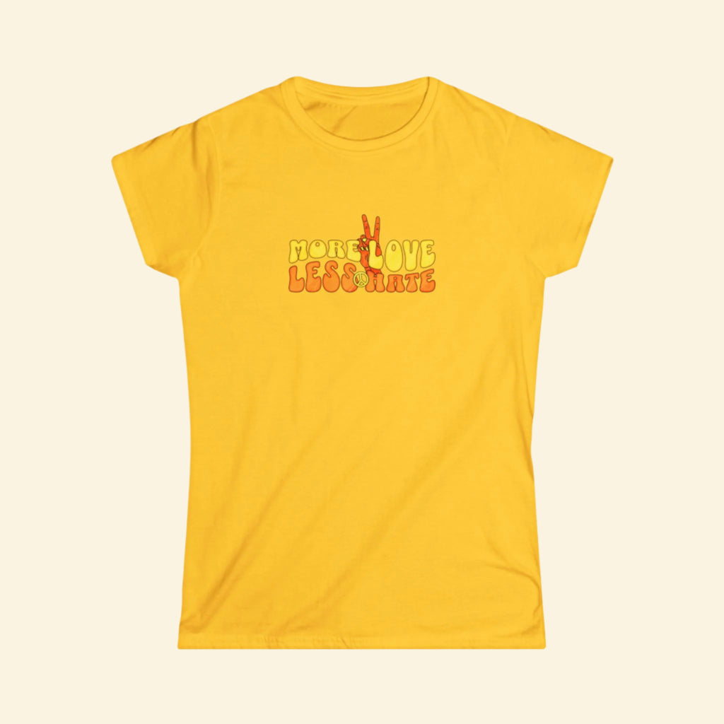 More Love Less Hate Women's Softstyle Tee - Bright Yellow Graphic T-Shirt for Positive Vibes