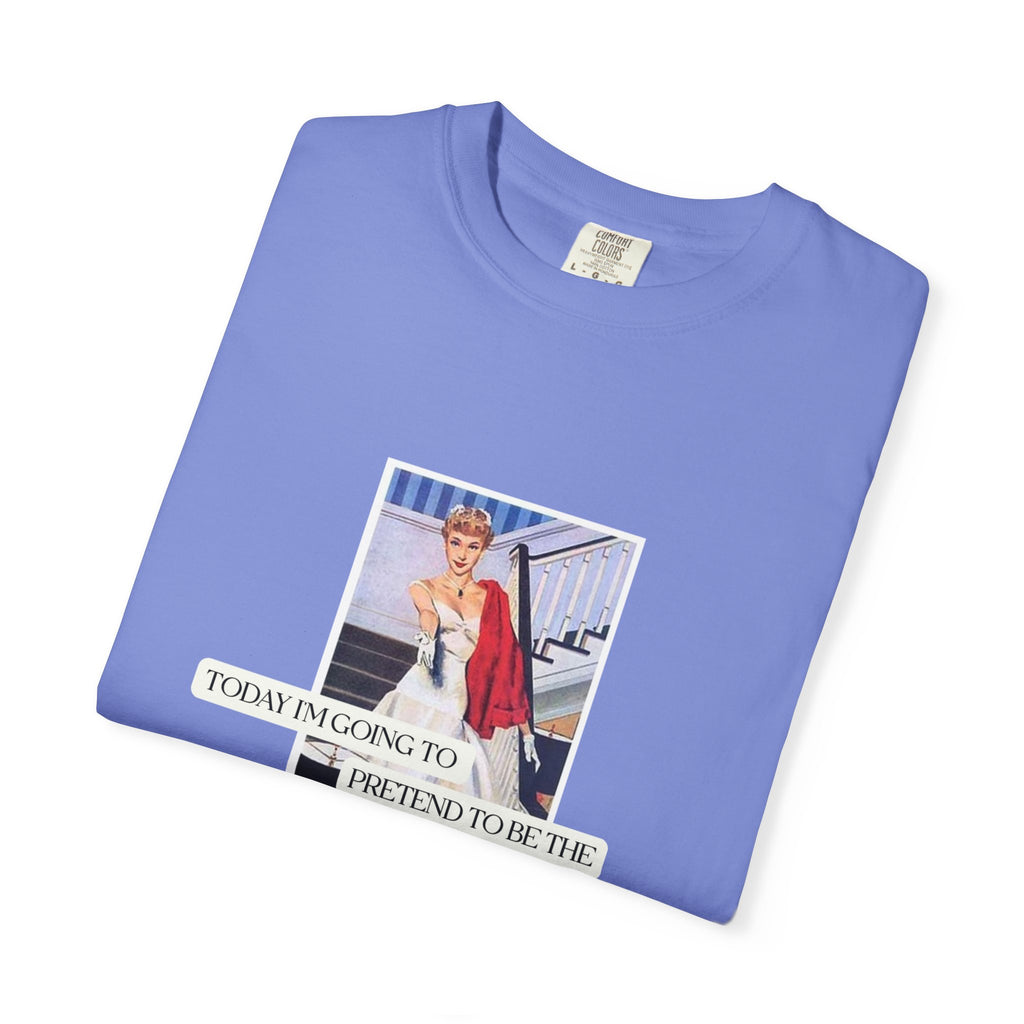Unisex Garment-Dyed T-Shirt - "Pretending to Be the Angel My Mother Raised Me to Be"
