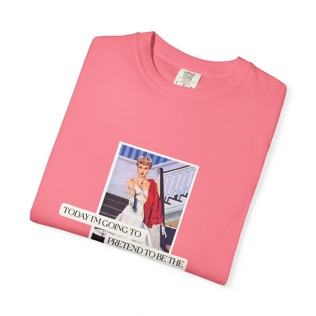 Unisex Garment-Dyed T-Shirt - "Pretending to Be the Angel My Mother Raised Me to Be"