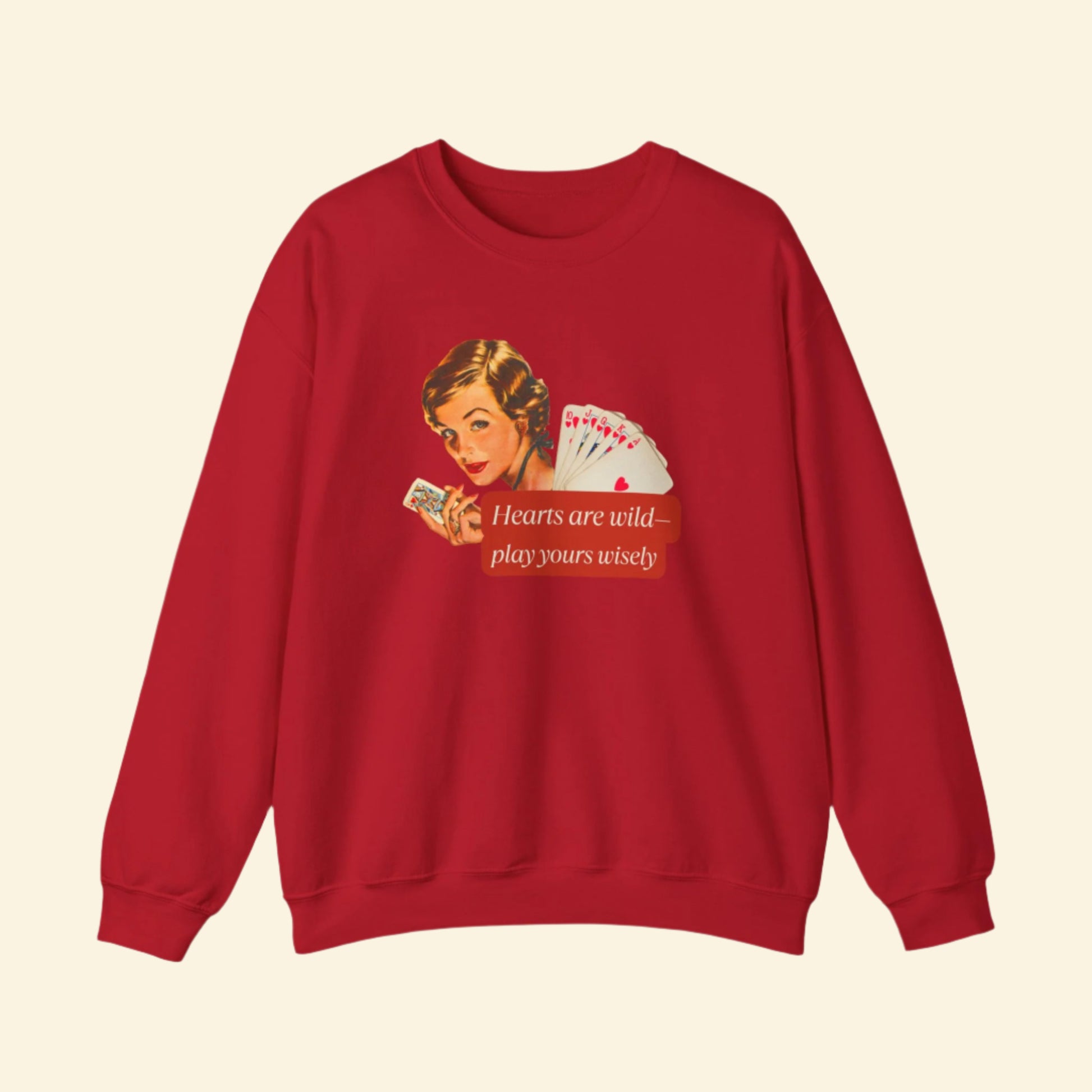 Vintage Style Crewneck Sweatshirt - 'Hearts Are Wild, Play Yours Wisely'