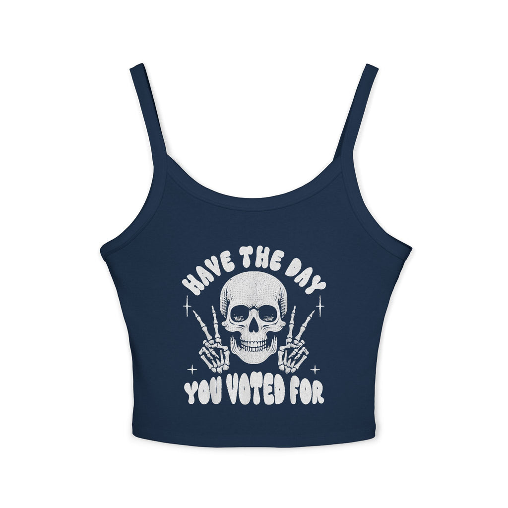 Women's Spaghetti Strap Tank Top - "Have the Day You Voted For" Skeleton Graphic