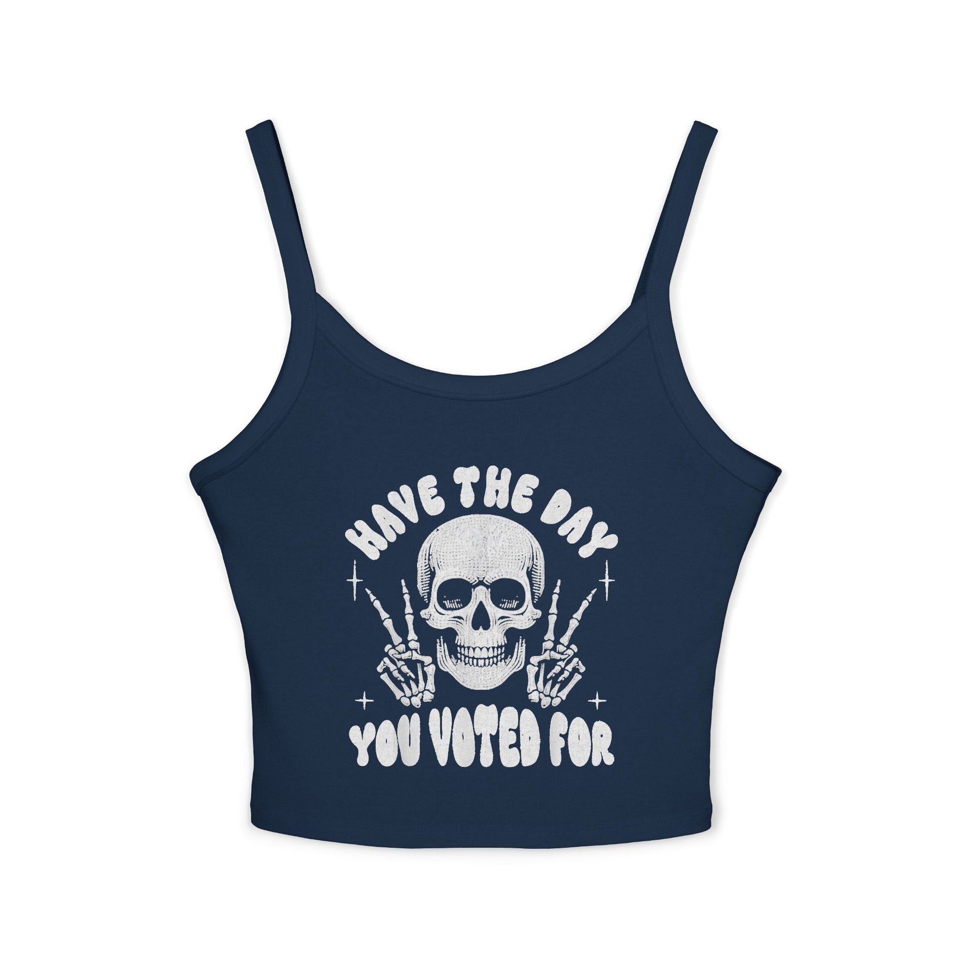 Women's Spaghetti Strap Tank Top - "Have the Day You Voted For" Skeleton Graphic