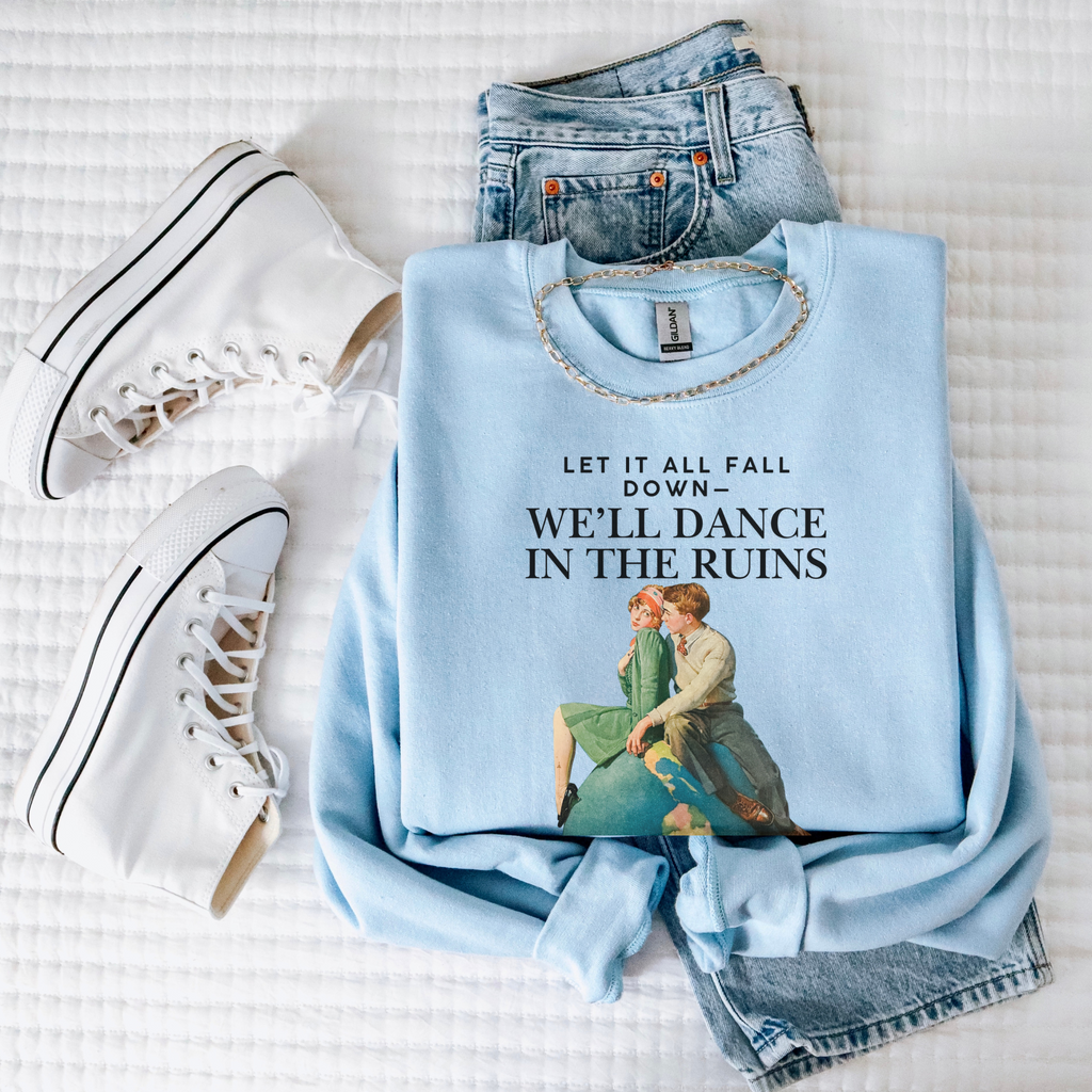 Vintage-Inspired Crewneck Sweatshirt - 'We'll Dance in the Ruins'